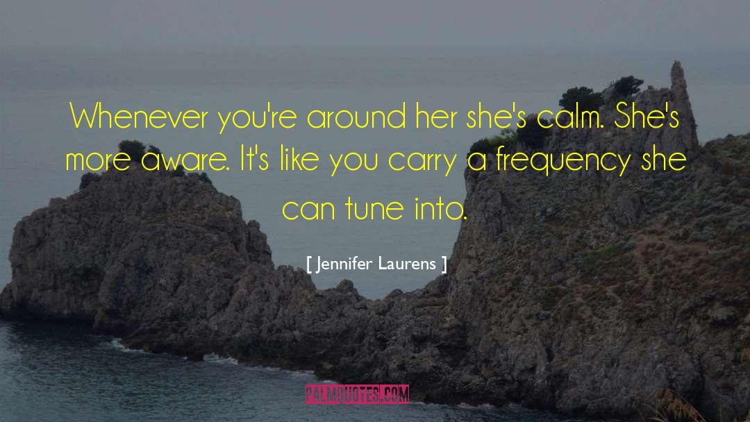 Frequency quotes by Jennifer Laurens