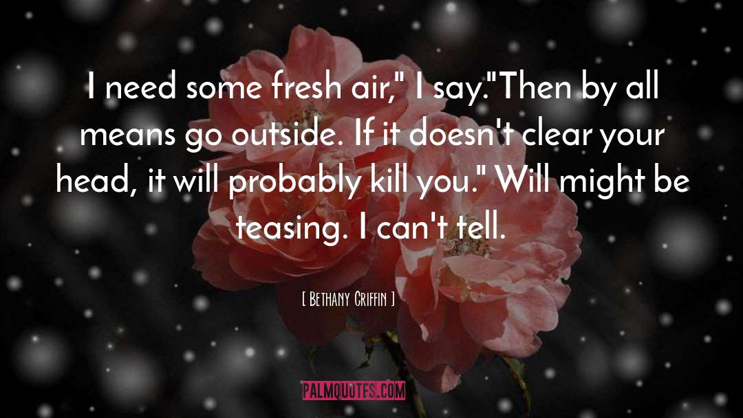 Fresh Air quotes by Bethany Griffin