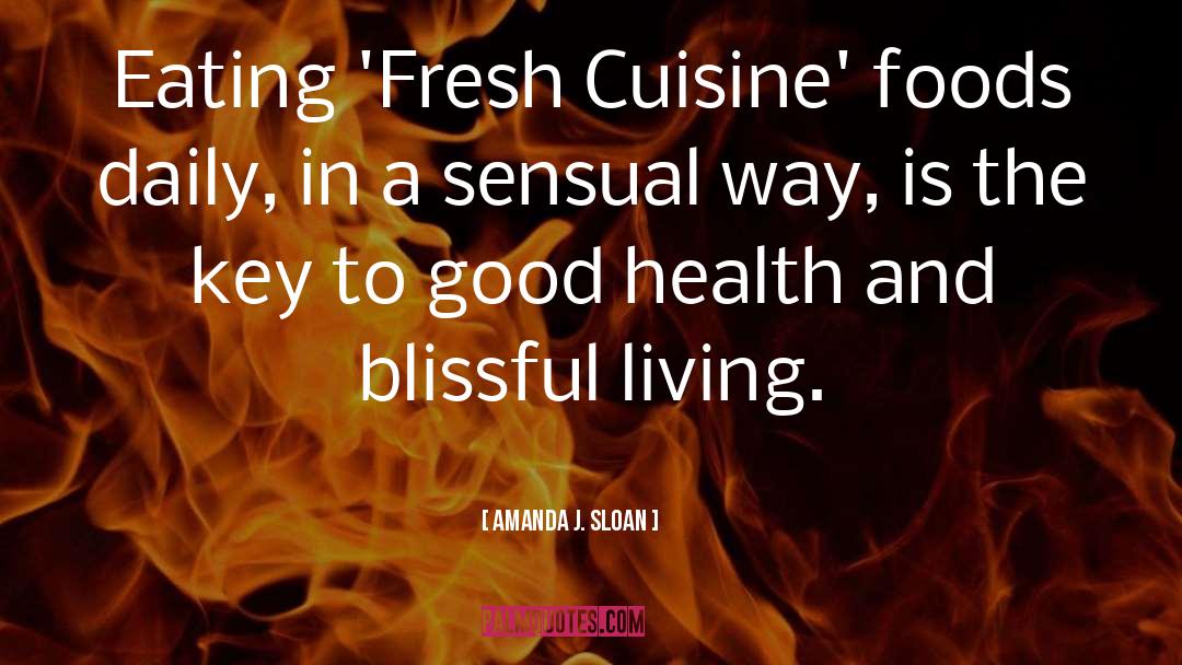 Fresh Cuisine Recipe Book quotes by Amanda J. Sloan