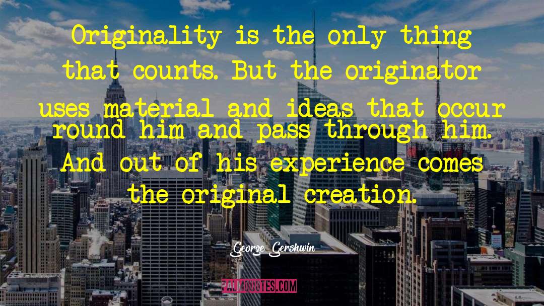 Fresh Ideas quotes by George Gershwin