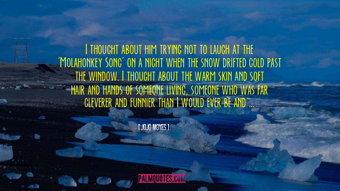 Fresh Snow quotes by Jojo Moyes