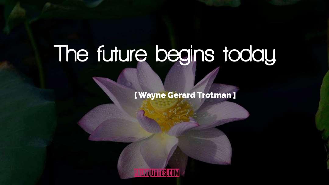 Fresh Start quotes by Wayne Gerard Trotman
