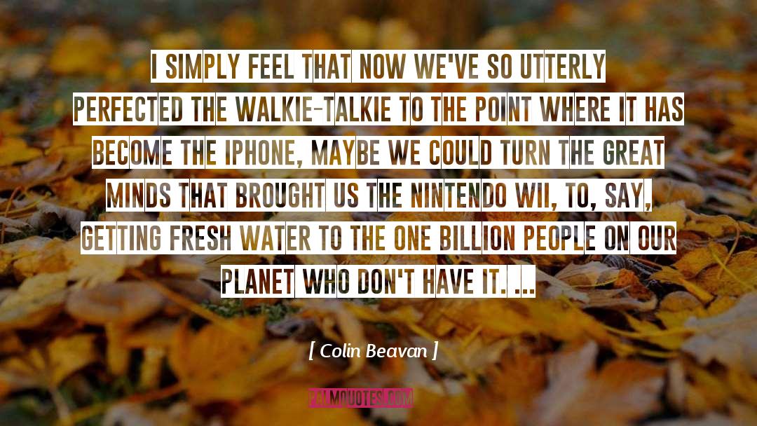Fresh Water quotes by Colin Beavan