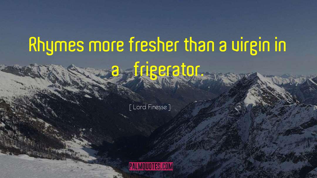 Fresher quotes by Lord Finesse