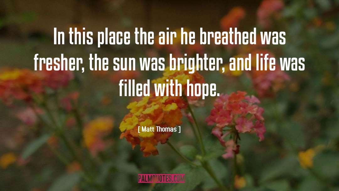 Fresher quotes by Matt Thomas