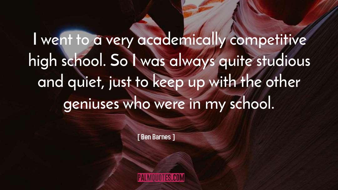 Freshman In High School quotes by Ben Barnes