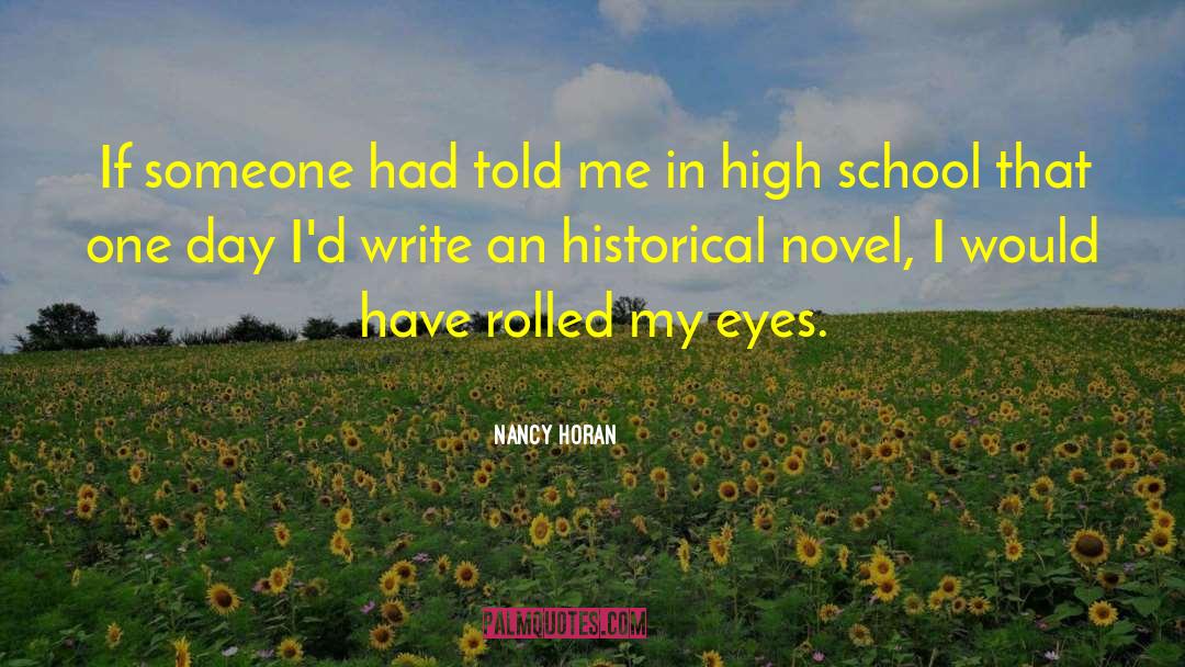 Freshman In High School quotes by Nancy Horan