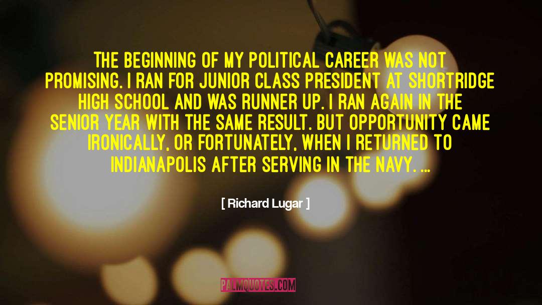 Freshman In High School quotes by Richard Lugar