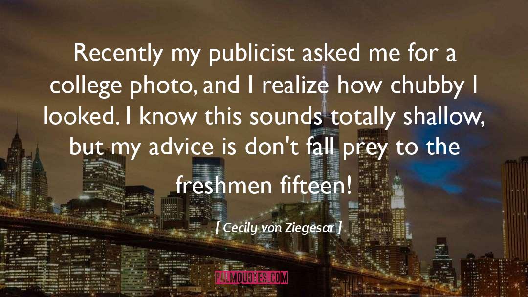 Freshman quotes by Cecily Von Ziegesar