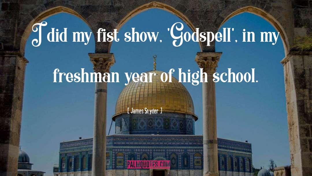 Freshman quotes by James Snyder