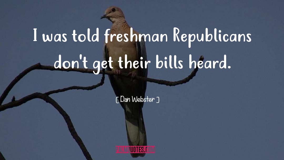 Freshman quotes by Dan Webster