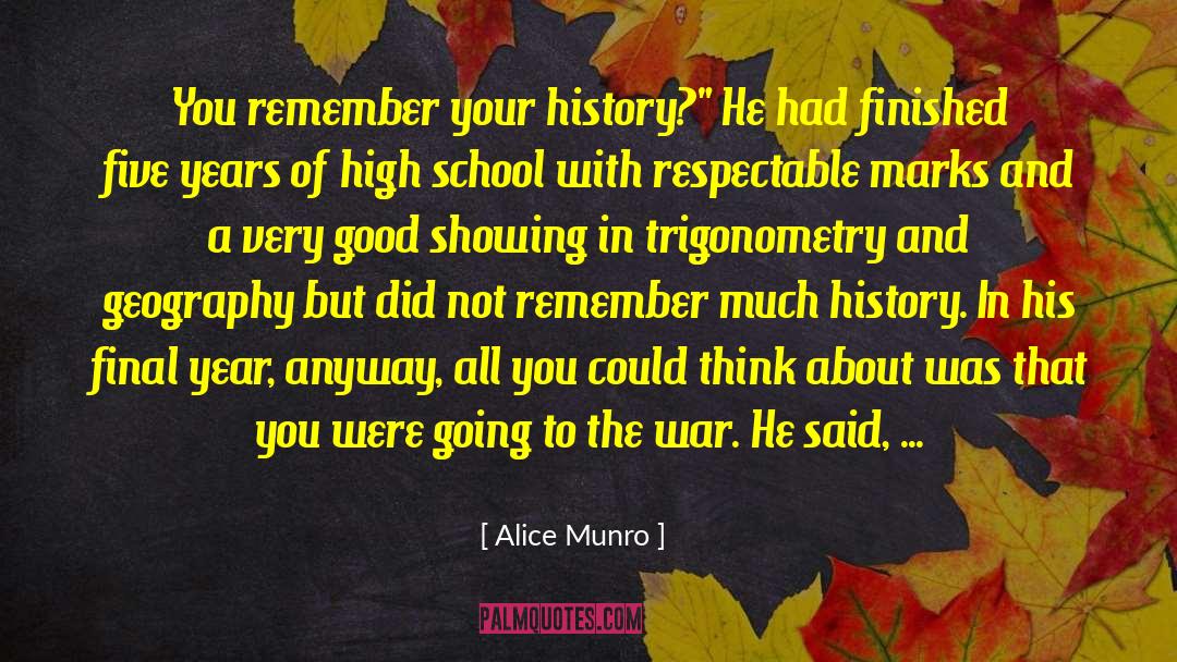 Freshman Year In High School quotes by Alice Munro