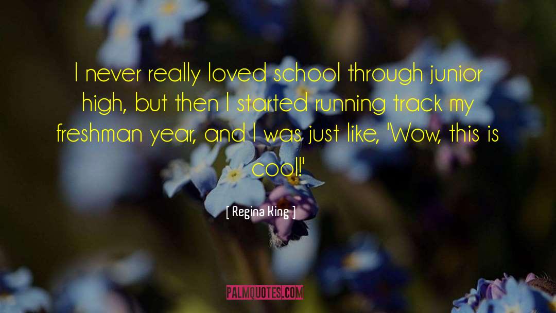 Freshman Year quotes by Regina King