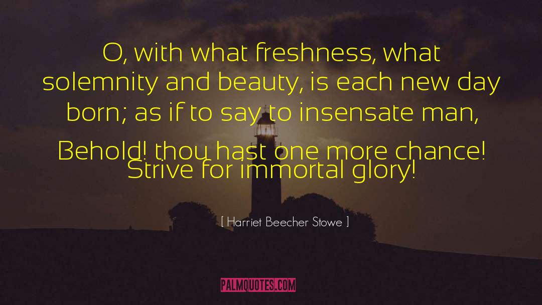 Freshness quotes by Harriet Beecher Stowe