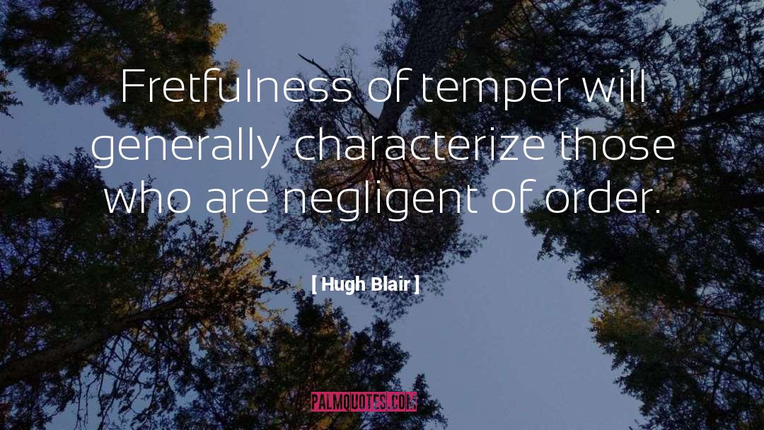 Fretfulness quotes by Hugh Blair