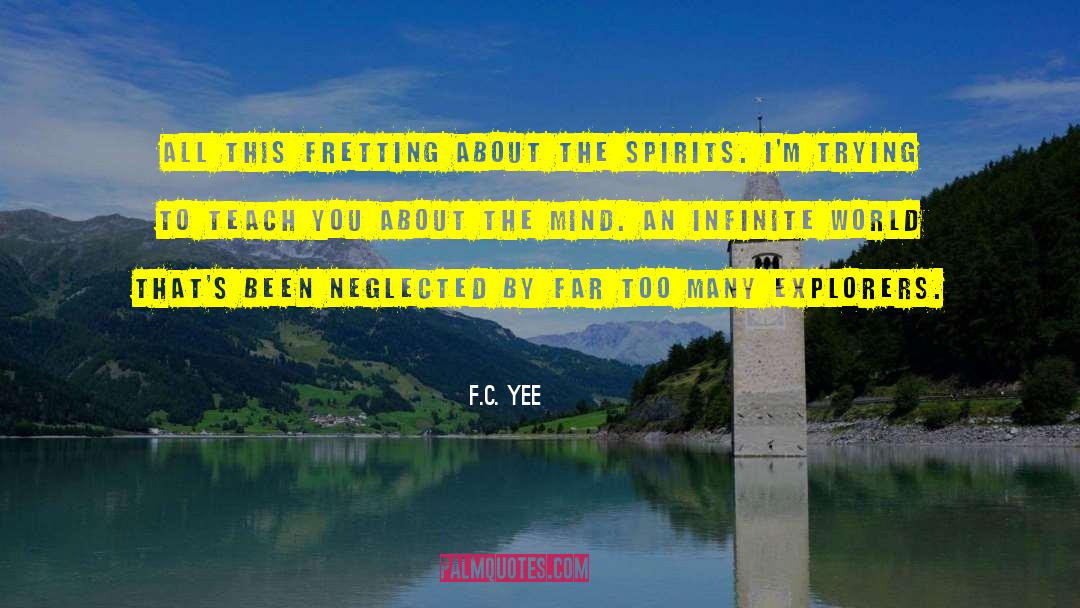 Fretting quotes by F.C. Yee