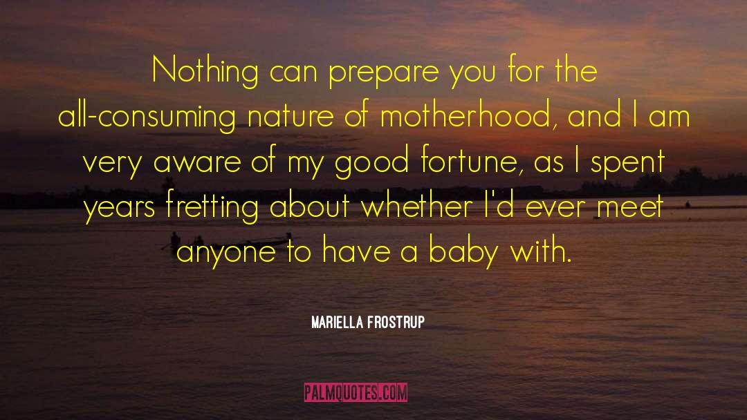 Fretting quotes by Mariella Frostrup