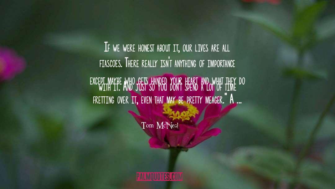 Fretting quotes by Tom McNeal