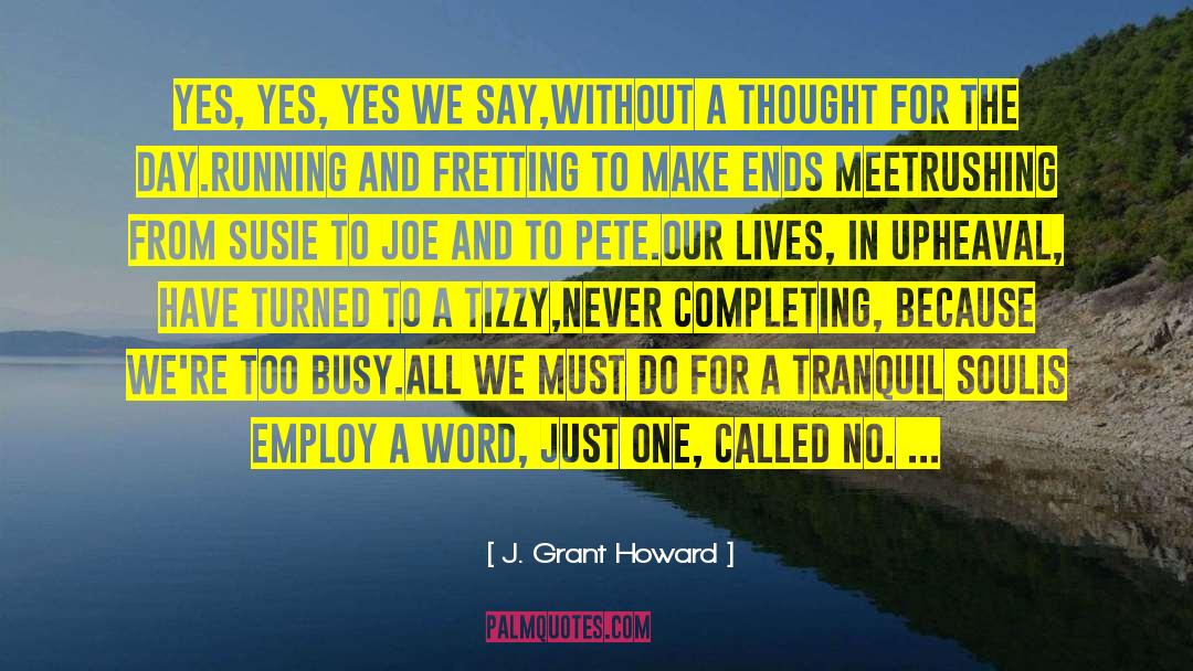 Fretting quotes by J. Grant Howard