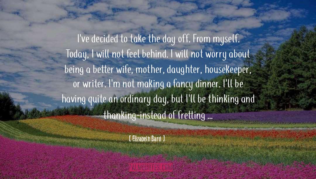 Fretting quotes by Elizabeth Bard