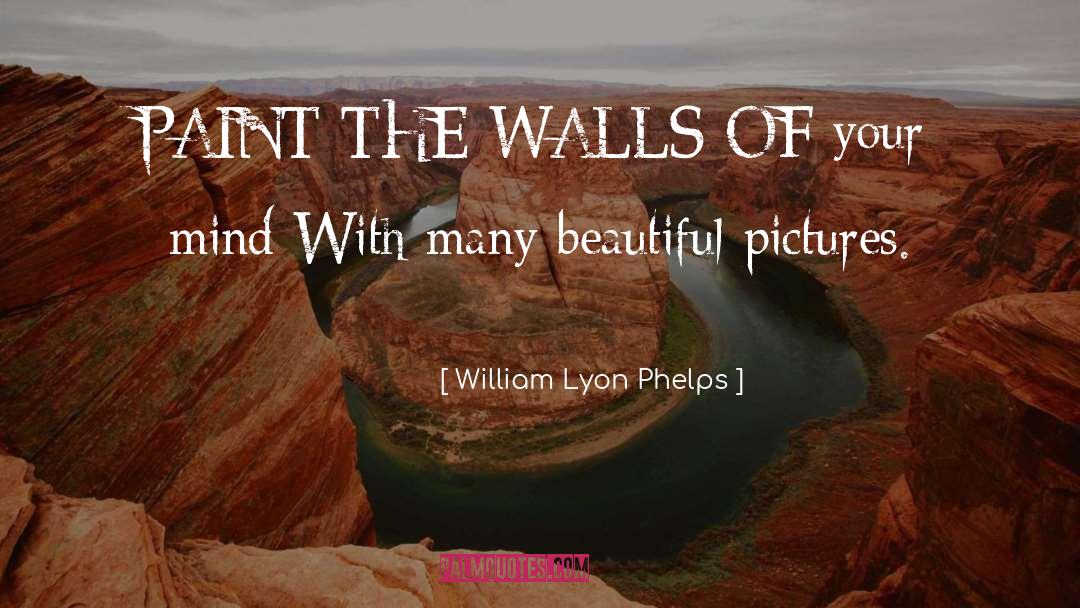Fretwork Wall quotes by William Lyon Phelps
