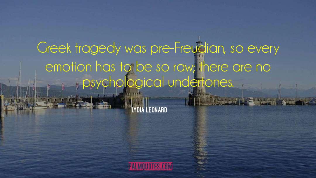 Freudian quotes by Lydia Leonard