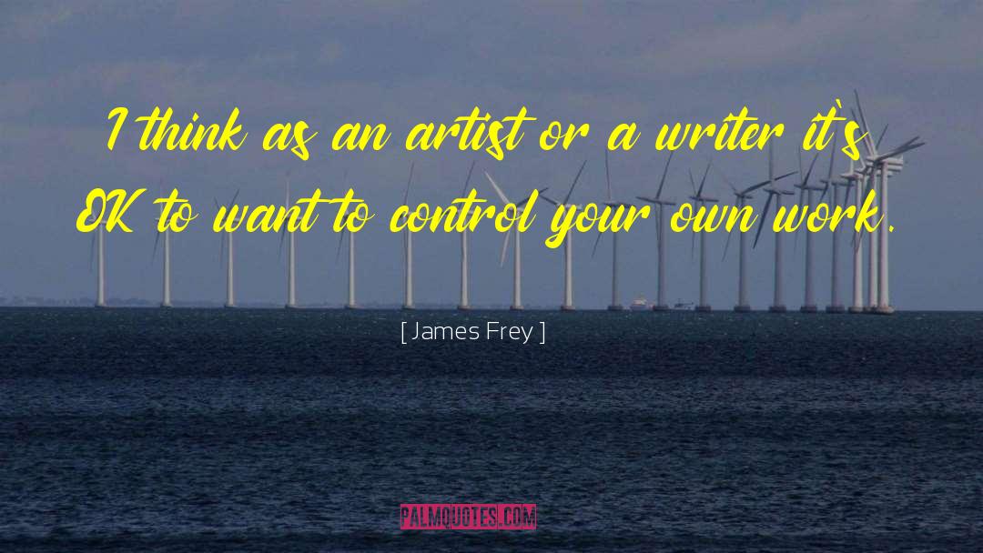 Frey quotes by James Frey