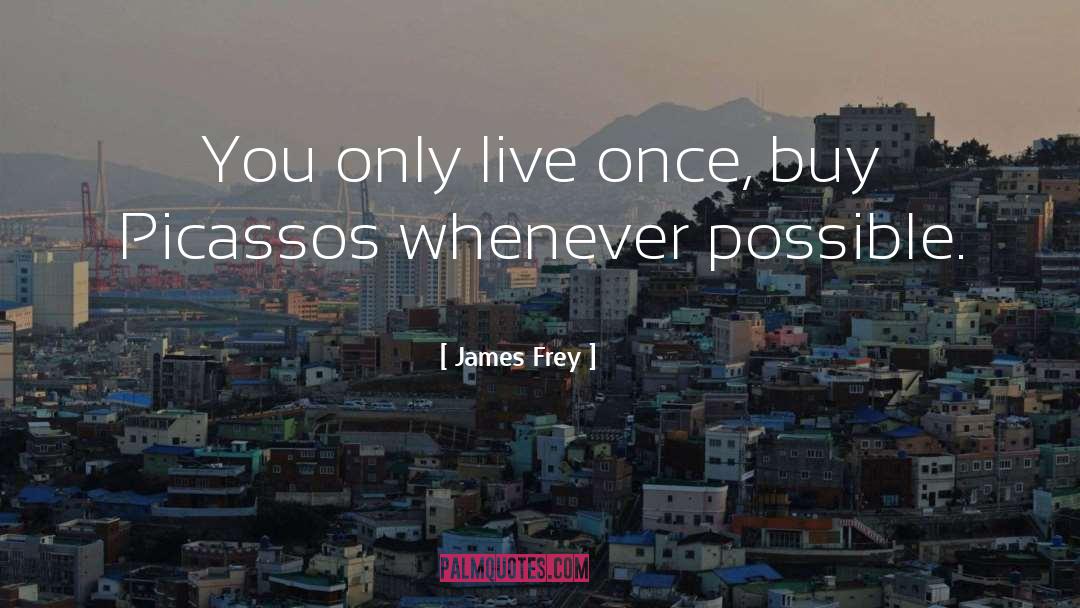 Frey quotes by James Frey