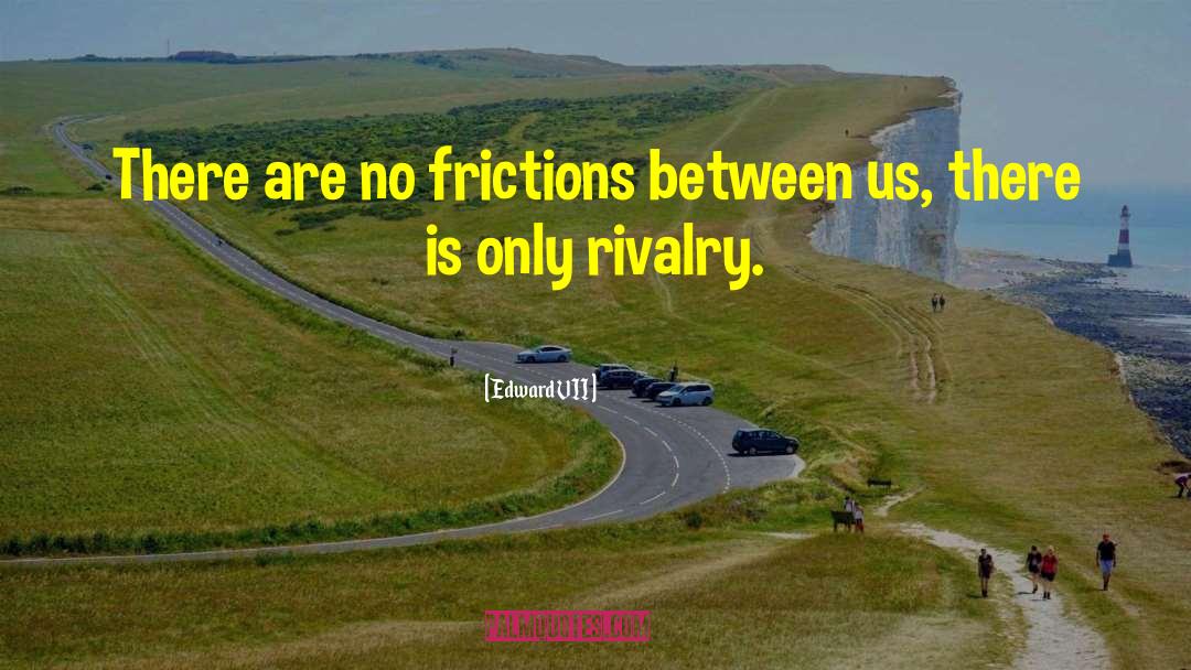 Friction Between Partners quotes by Edward VII