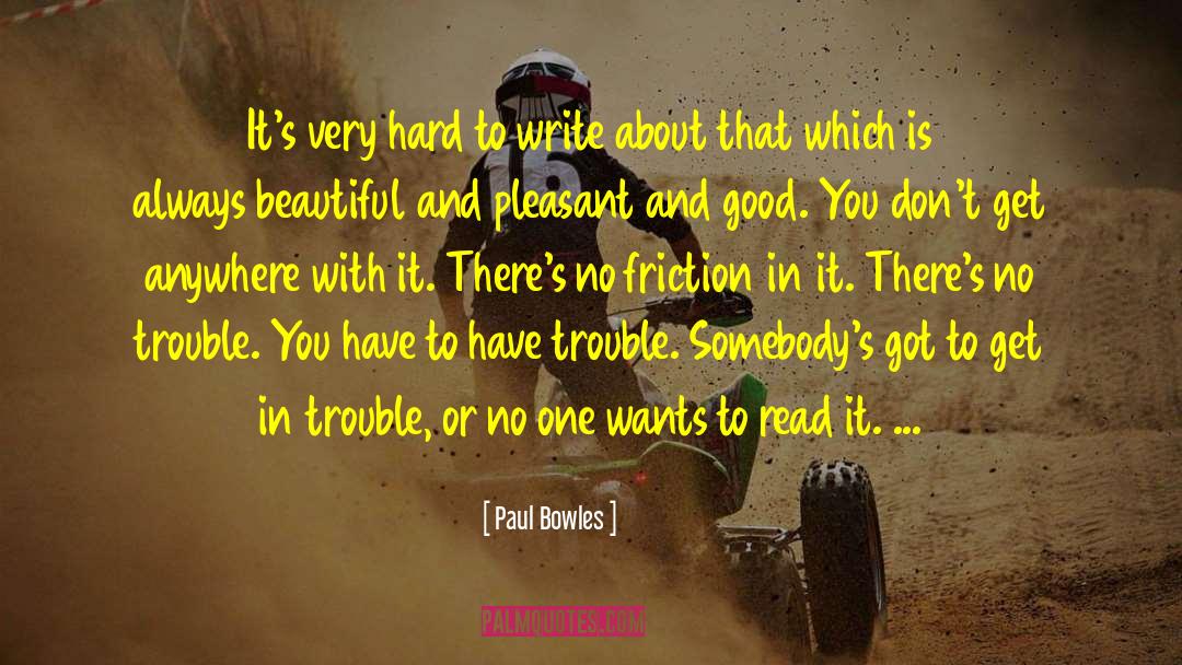 Friction quotes by Paul Bowles