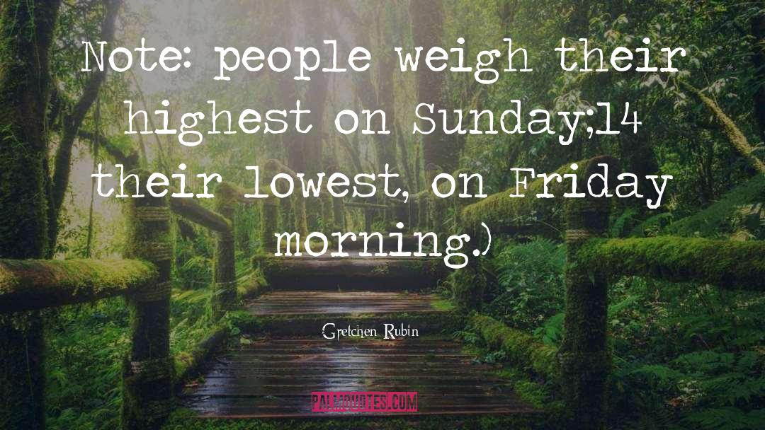 Friday Morning quotes by Gretchen Rubin