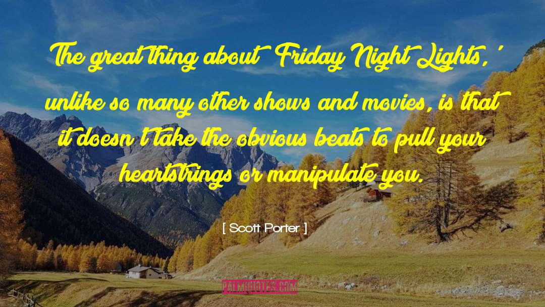 Friday Night Lights Movie Memorable quotes by Scott Porter
