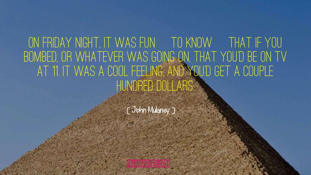 Friday Night quotes by John Mulaney