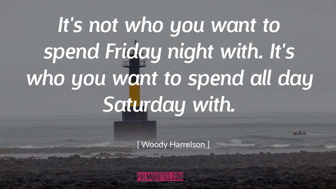 Friday Night quotes by Woody Harrelson