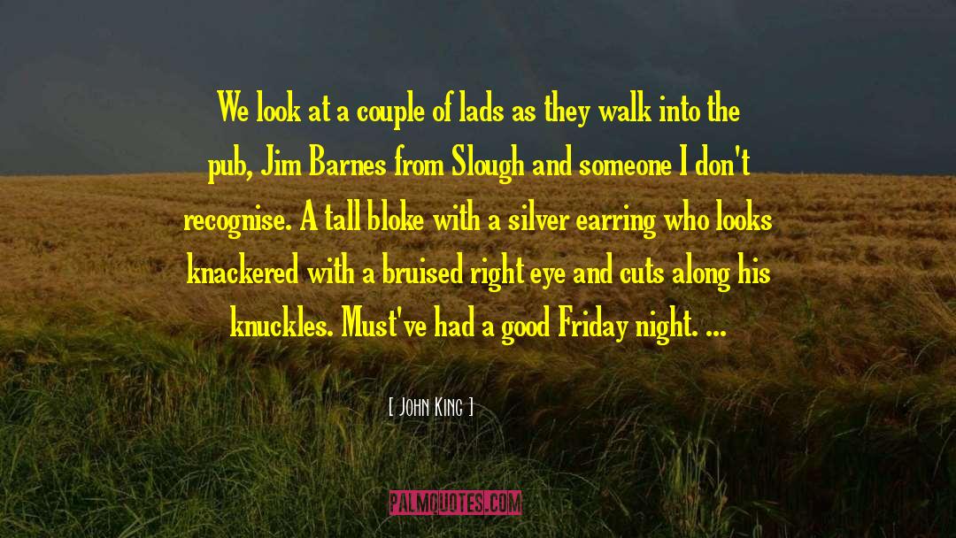 Friday Night With Jonathon Ross quotes by John King