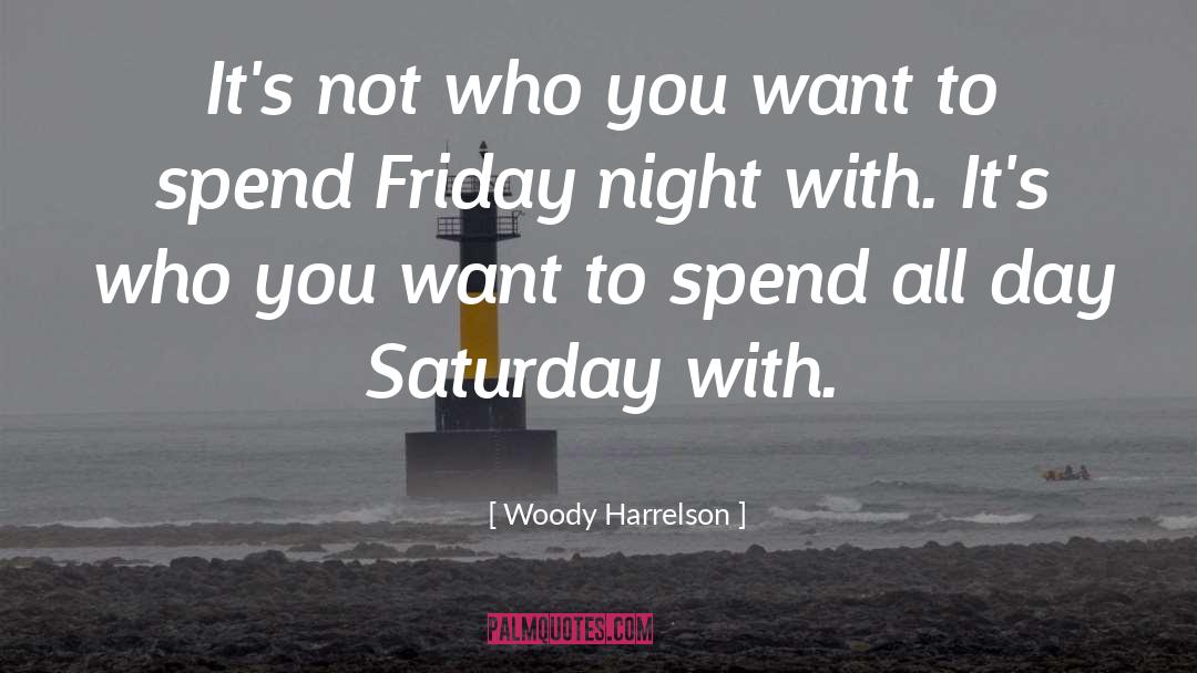 Friday Night With Jonathon Ross quotes by Woody Harrelson