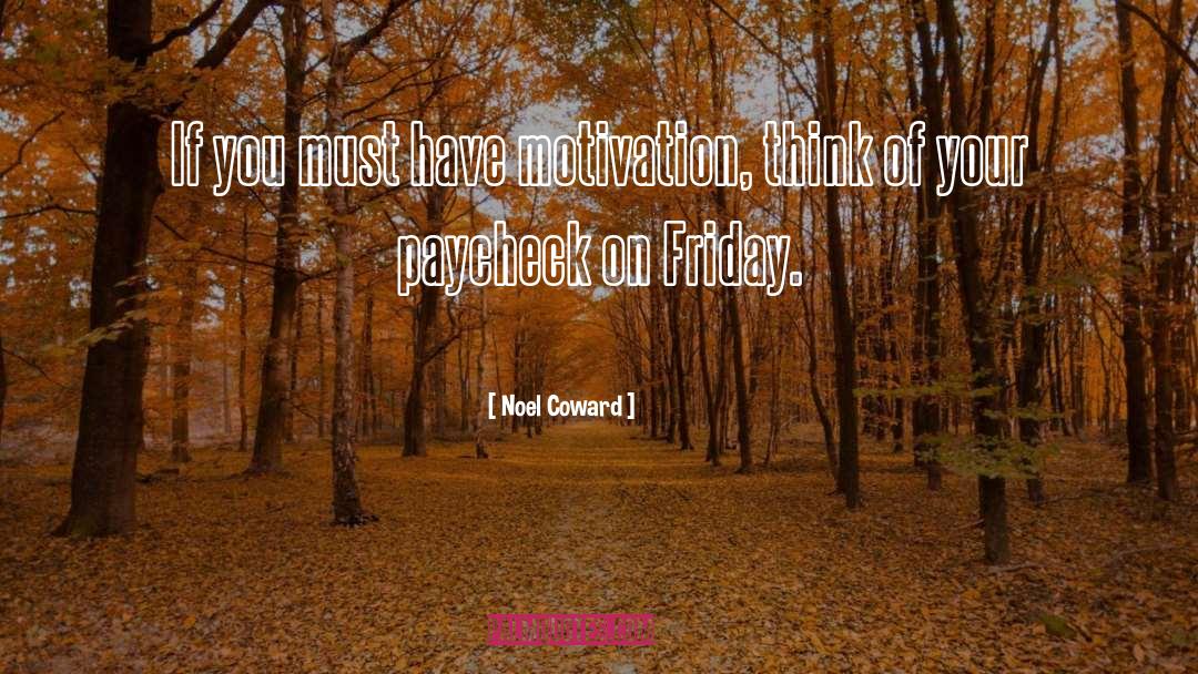Friday Workout Motivation quotes by Noel Coward