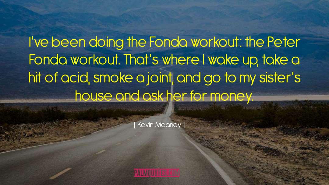 Friday Workout Motivation quotes by Kevin Meaney