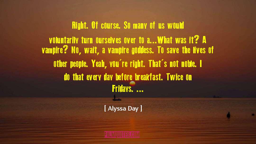 Fridays quotes by Alyssa Day