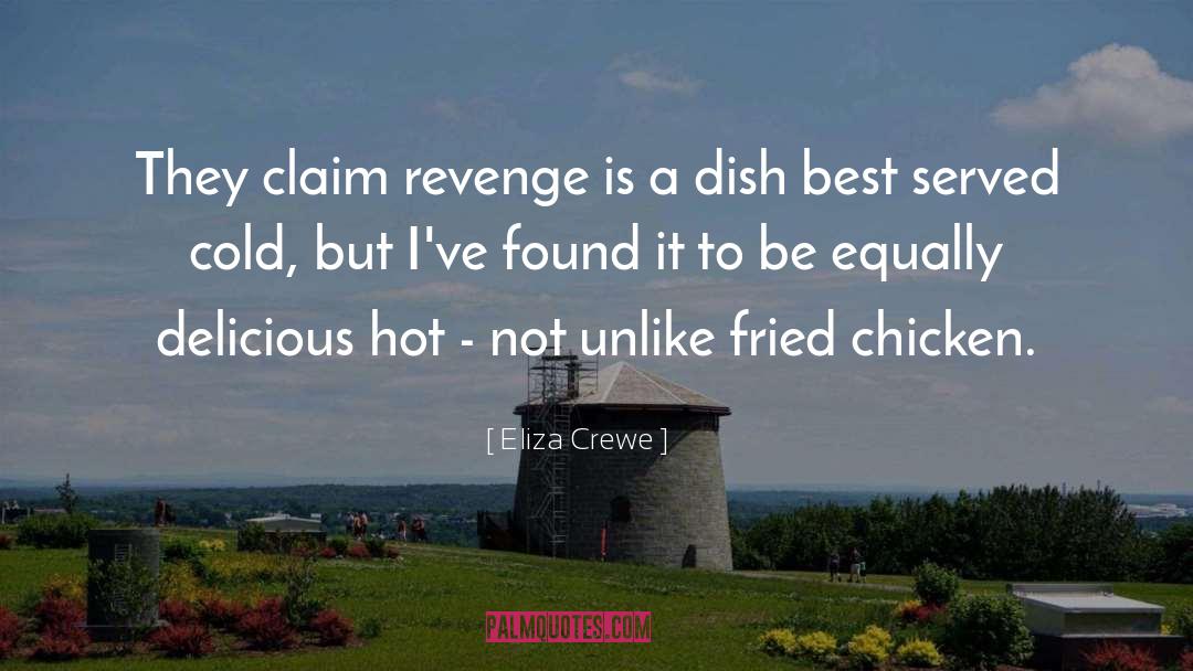 Fried Chicken quotes by Eliza Crewe