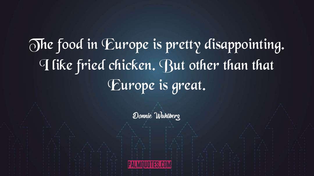 Fried Chicken quotes by Donnie Wahlberg