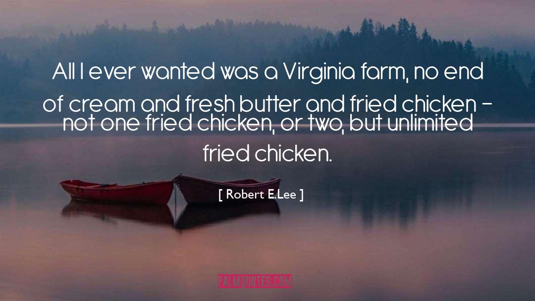 Fried Chicken quotes by Robert E.Lee
