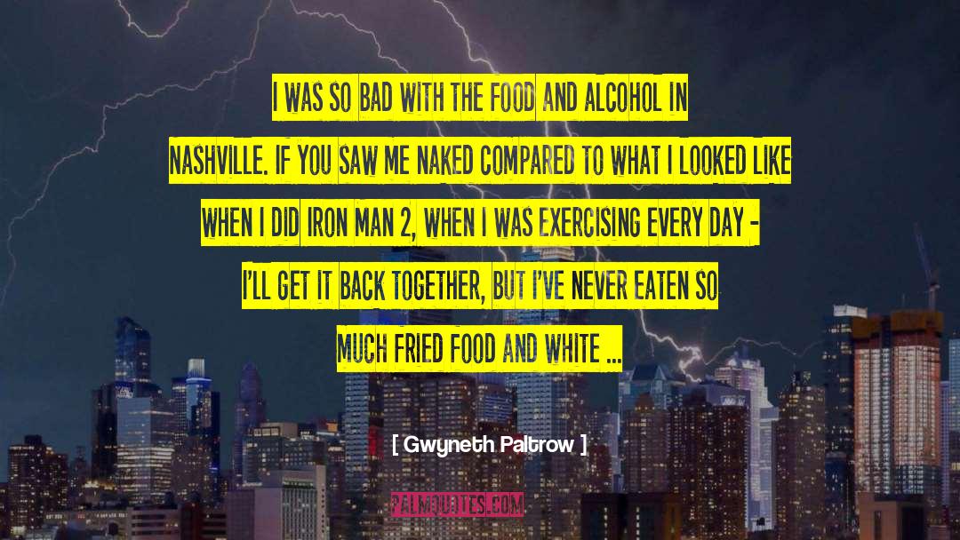Fried Food quotes by Gwyneth Paltrow