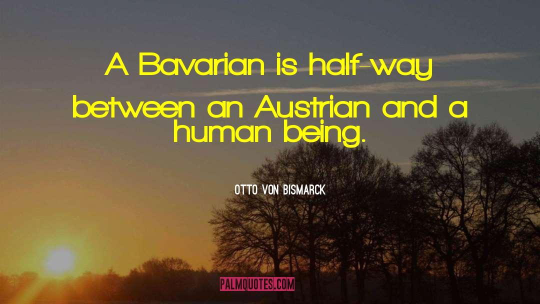 Friedhelm Bavarian quotes by Otto Von Bismarck