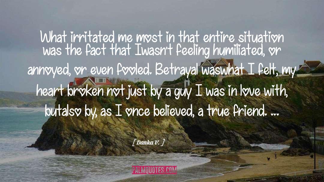 Friend Betrayal quotes by Danka V.