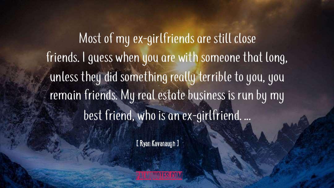 Friend Dating My Ex Girlfriend quotes by Ryan Kavanaugh
