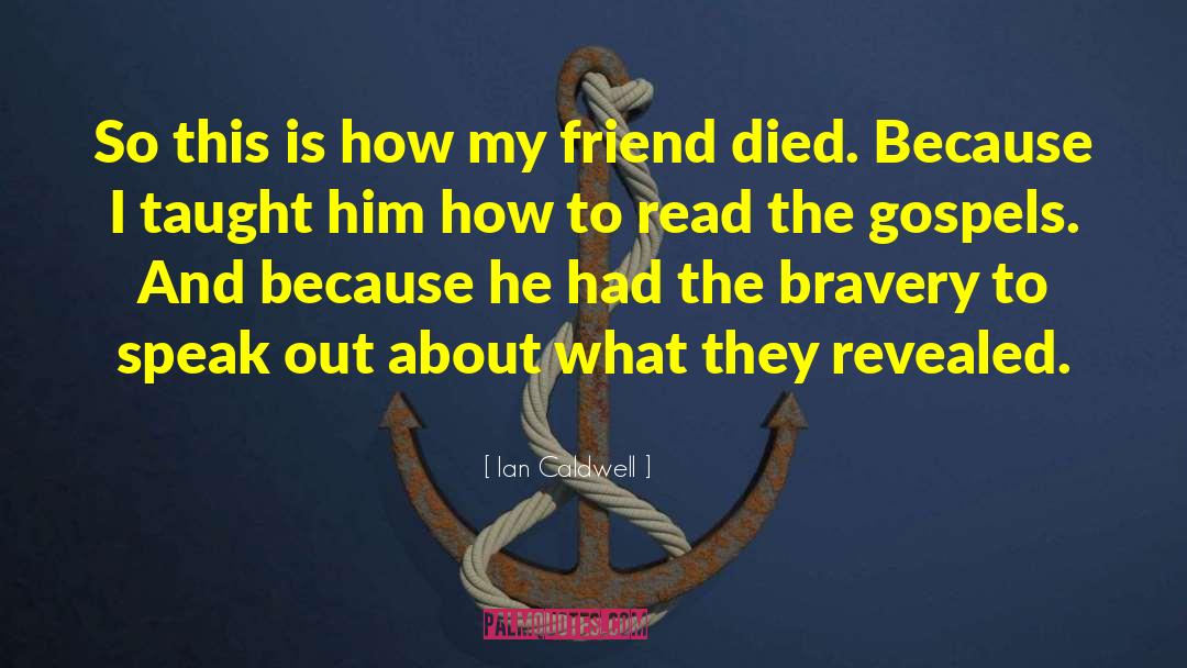 Friend Died quotes by Ian Caldwell