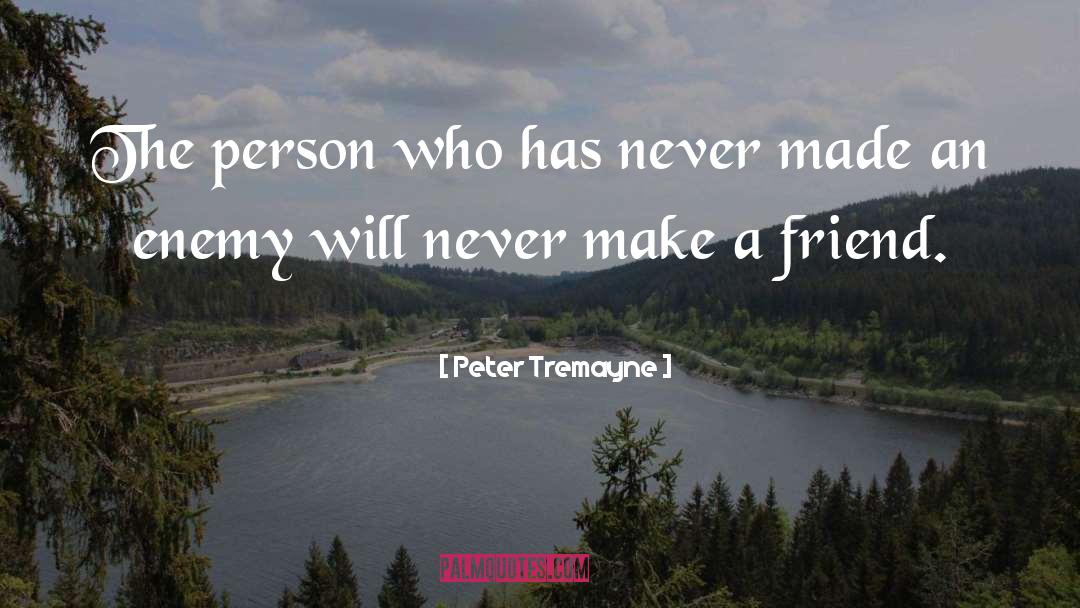 Friend Enemy quotes by Peter Tremayne