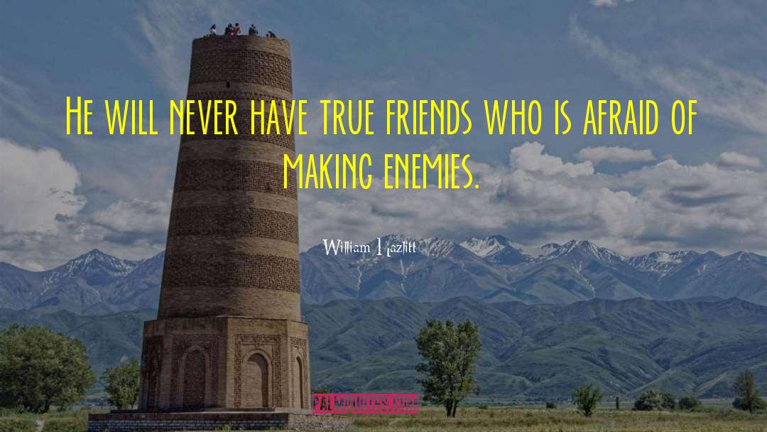 Friend Enemy quotes by William Hazlitt