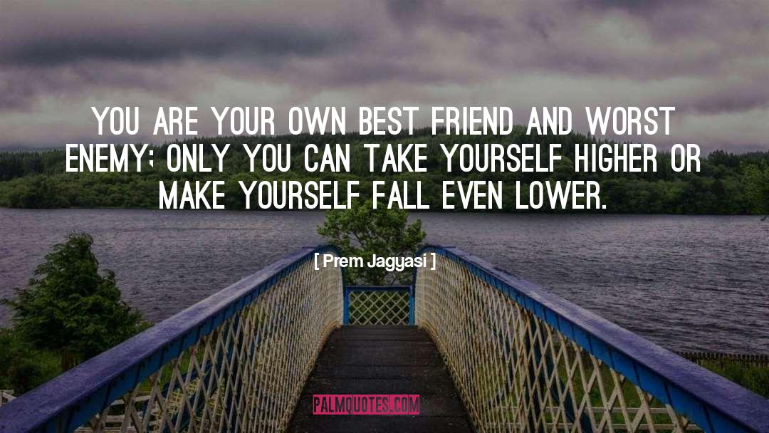 Friend Enemy quotes by Prem Jagyasi